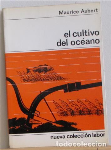 Libros: EL CULTIVO DEL OC&Eacute;ANO - AUBERT, Maurice - Foto 1