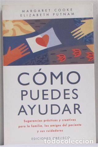 books: C&oacute;mo puedes ayudar. Sugerencias pr&aacute;cticas y creativas para la familia, los amigos del paciente y sus
