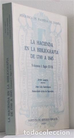 books: La Hacienda en la bibliograf&iacute;a de 1700 a 1845. Volumen I: Siglo XVIII - &rdquo;Castellano, Juan Luis; col.
