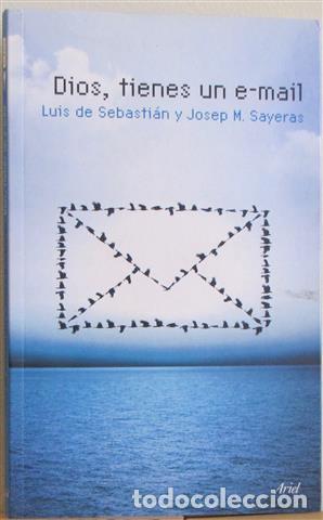 Libros: DIOS, TIENES UN E-MAIL - DE SEBASTI&Aacute;N, LUIS - SAYERAS JOSEP M. - Foto 1