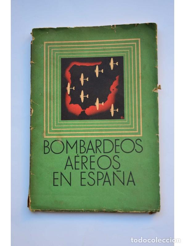 Libros: Bombardeos a&eacute;reos en Espa&ntilde;a - AUTORES VARIOS - Foto 1