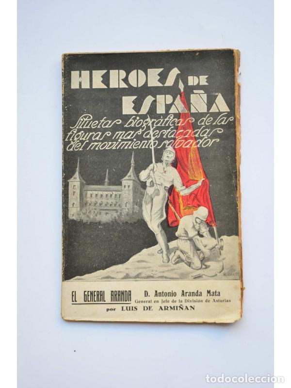 Libros: H&eacute;roes de Espa&ntilde;a. Excmo. Sr. General D. Antonio Aranda Mata - ARMI&Ntilde;&Aacute;N, Luis de - Foto 1