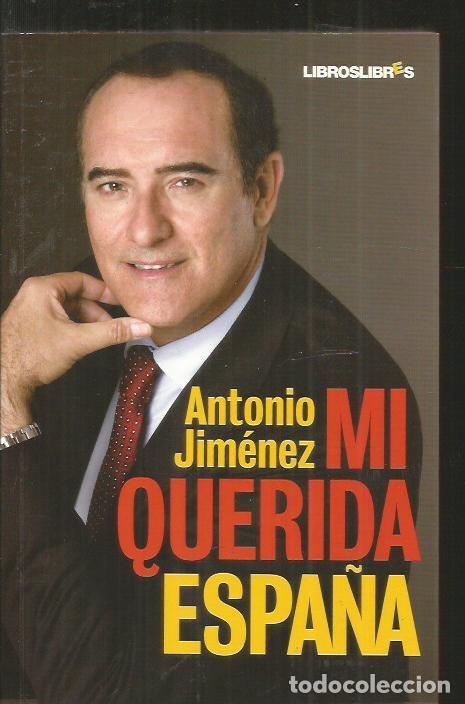Libros: MI QUERIDA ESPA&Ntilde;A - JIMENEZ, ANTONIO - Foto 1