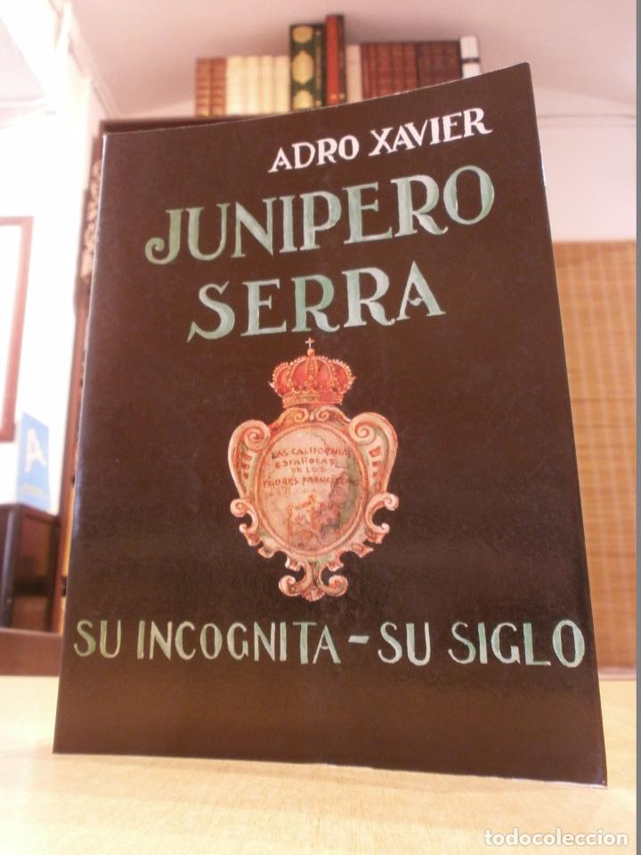Libros: JUNIPERO SERRA. SU INC&Oacute;GNITA- SU SIGLO. - ADRO XAVIER. - Foto 1
