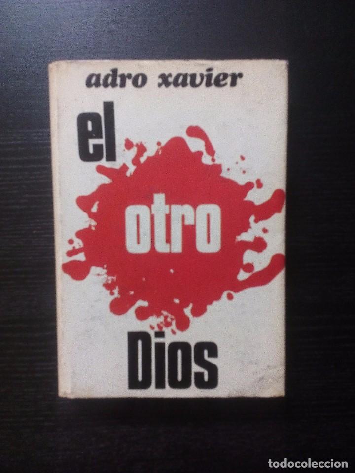 Libros: El otro Dios. Adro Xavier. 1&ordf; EDICI&Oacute;N LUIS DE CARALT EDITOR - Foto 1