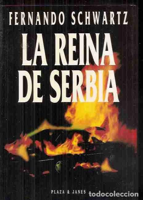 Libros: REINA DE SERBIA - LA - SCHWARTZ, FERNANDO - Foto 1