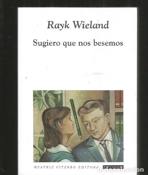Libros: SUGIERO QUE NOS BESEMOS - WIELAND, RAYK - Foto 2