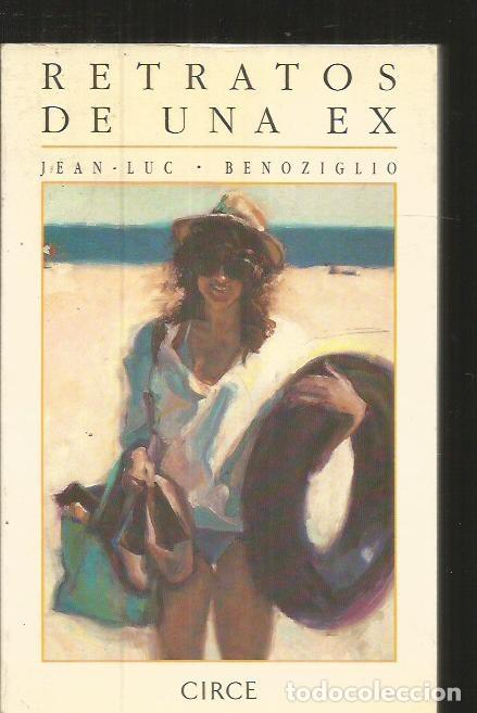 Libros: RETRATOS DE UNA EX - BENOZIGLIO, JEAN-LUC - Foto 1