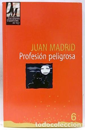 Libros: PROFESI&Oacute;N PELIGROSA - Madrid,Juan - Foto 1