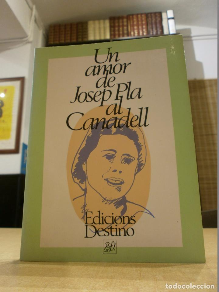 Libros: UN AMOR DE JOSEP PLA AL CANADELL. - VERG&Eacute;S, JOSEP. - Foto 1