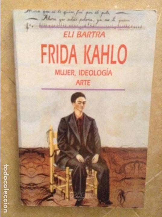 Libros: FRIDA KAHLO. MUJER, IDEOLOGIA, ARTE (ELI BARTRA) - Foto 1