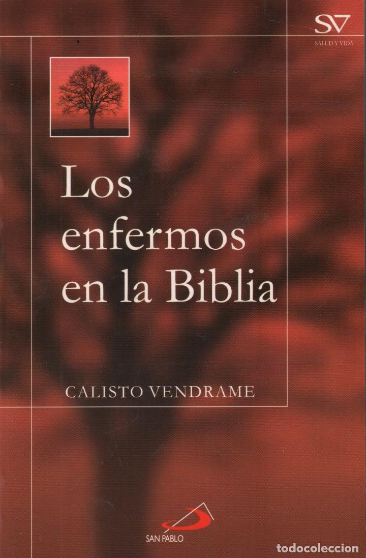 Libros: LOS ENFERMOS EN LA BIBLIA - CALISTO VENDRAME / MUNDI-2728 BUEN ESTADO