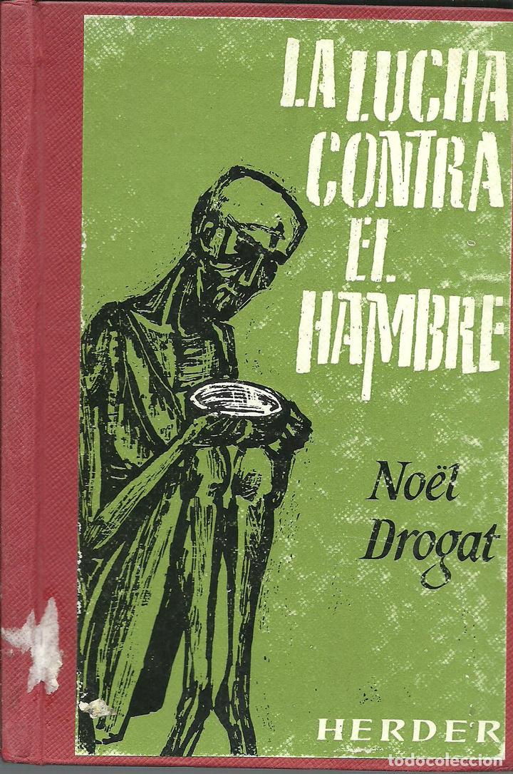 Libros: LA LUCHA CONTRA EL HAMBRE - NOEL DROGAT - Foto 1