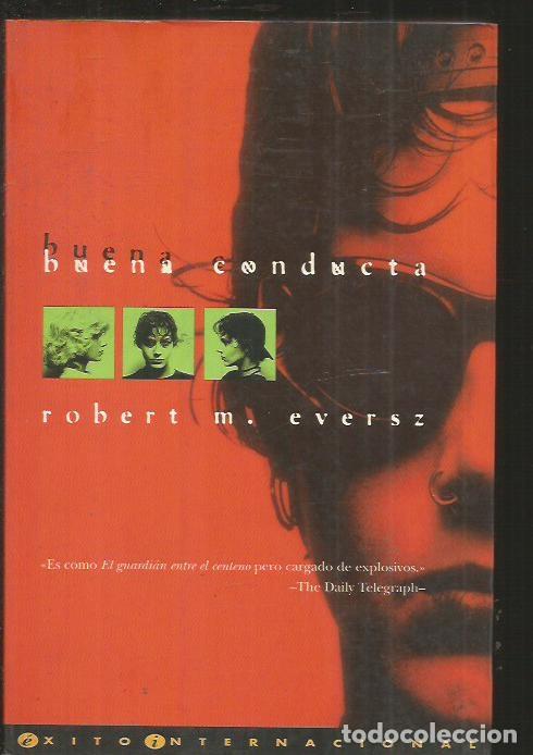 Libros: BUENA CONDUCTA - EVERSZ, ROBERT M. - Foto 2