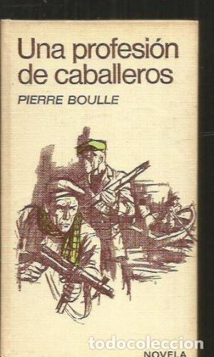 Libros: UNA PROFESI&Oacute;N DE CABALLEROS - Boulle,Pierre - Foto 1