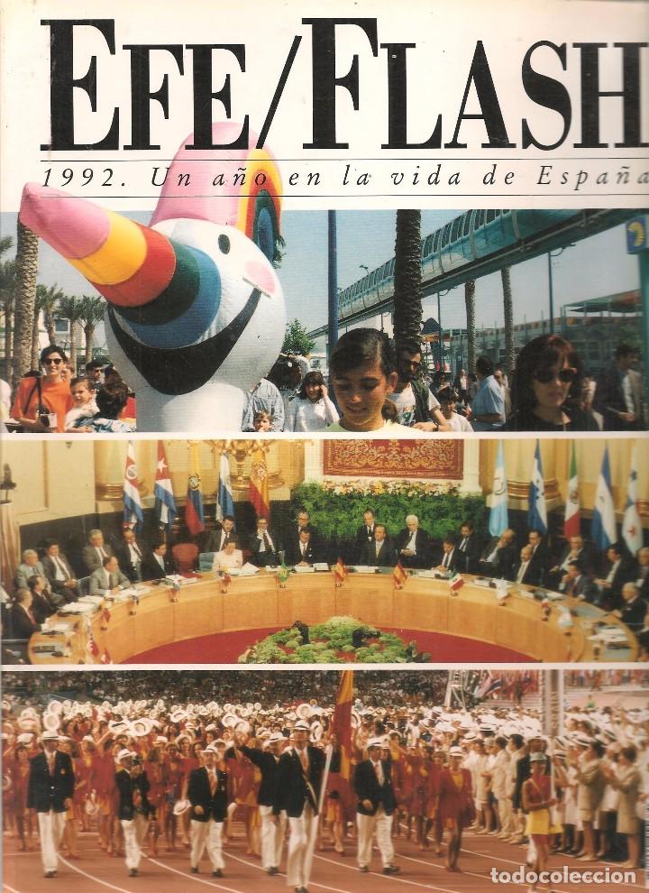 Libros: EFE / FLASH. 1992. UN A&Ntilde;O EN LA VIDA DE ESPA&Ntilde;A (z/8) - Foto 1