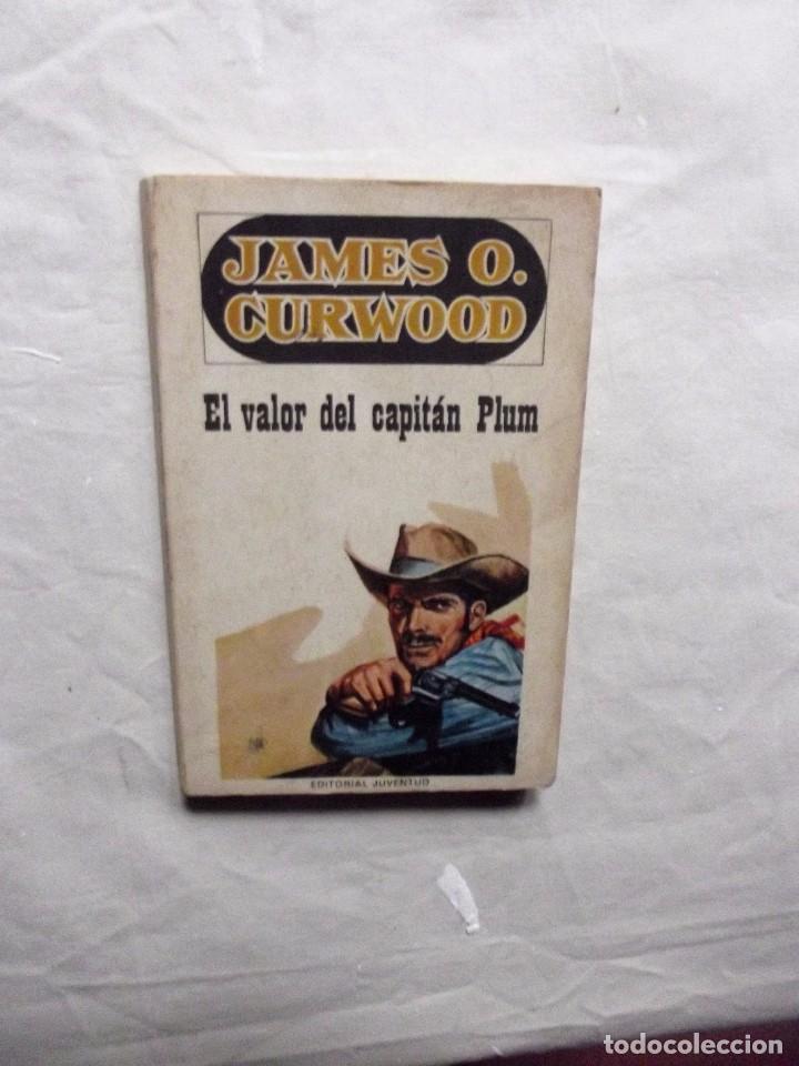 Libros: EL VALOR DEL CAPITAN PLUM  DE JAMES O. CURWOOD - Foto 1