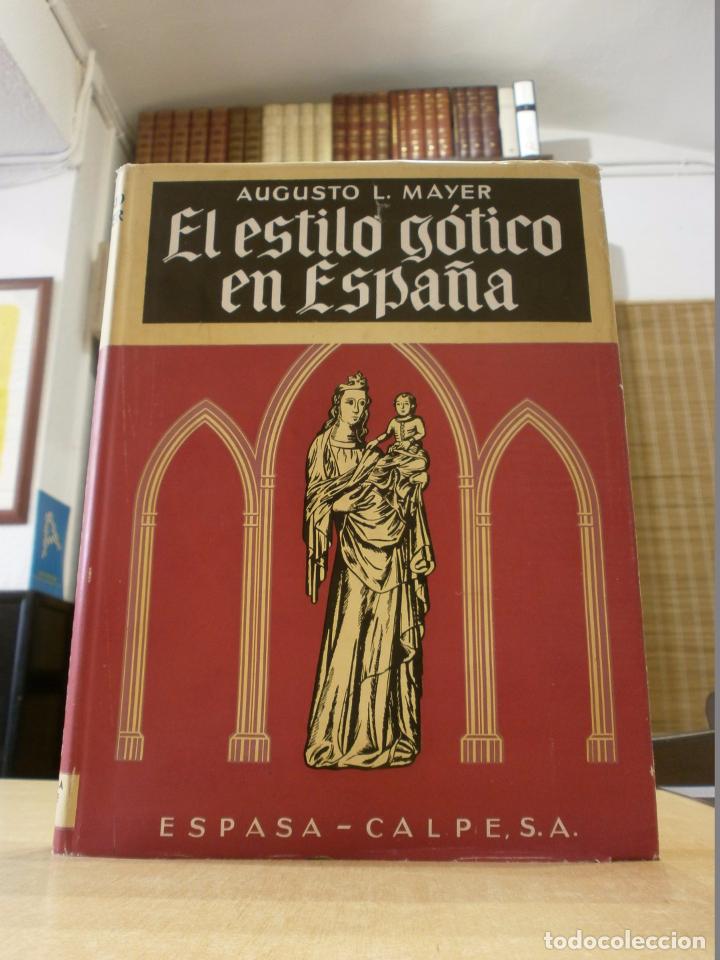 Libros: EL ESTILO G&Oacute;TICO EN ESPA&Ntilde;A. - L. MAYER, AUGUSTO. - Foto 1
