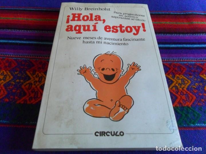 Libros: &iexcl;HOLA, AQU&Iacute; ESTOY! DE WILLY BREINHOLST. C&Iacute;RCULO DE LECTORES 1985. - Foto 1