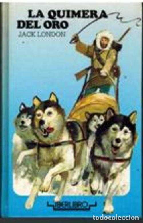 Libros: LA QUIMERA DEL ORO - JACK LONDON - Foto 1