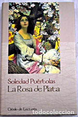 Libros: LA ROSA DE PLATA - Pu&eacute;rtolas,Soledad - Foto 1