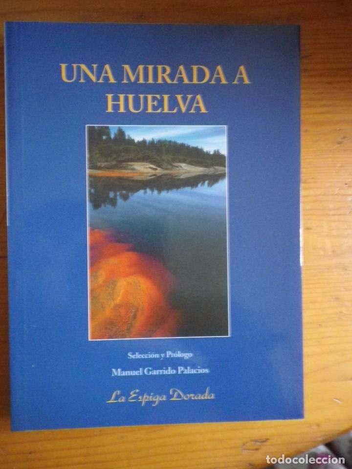 Libros: UNA MIRADA A HUELVA MANUEL GARCIA PALACIOS - Foto 1