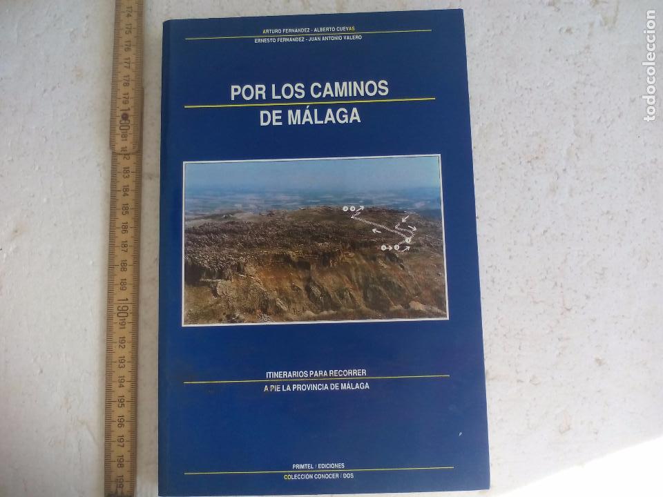 Livres: Por los caminos de M&aacute;laga. Itinerarios para recorrer a pie la provincia. 1992. Arturo Fernandez...