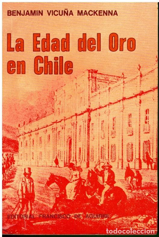 Libros: LA EDAD DEL ORO EN CHILE. - Foto 1
