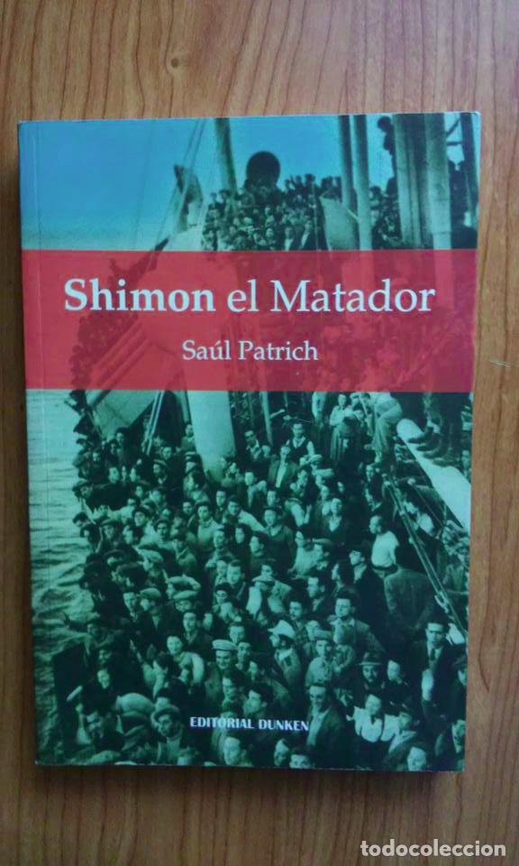 Libros: Shimon el Matador, Sa&uacute;ln Patrich, ISBN: 9789870225102