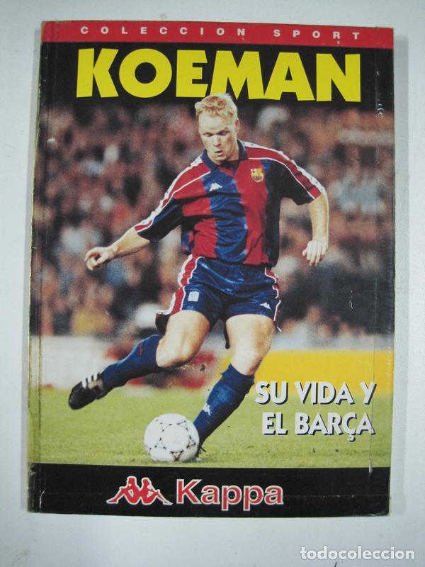 Libros: Koeman, su vida y el Bar&ccedil;a - Foto 1