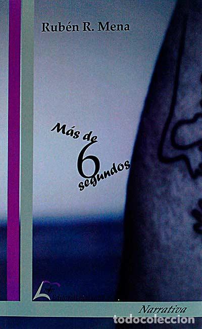 Libros: M&aacute;s de 6 segundos - Mena, Rub&eacute;n R. - Foto 1