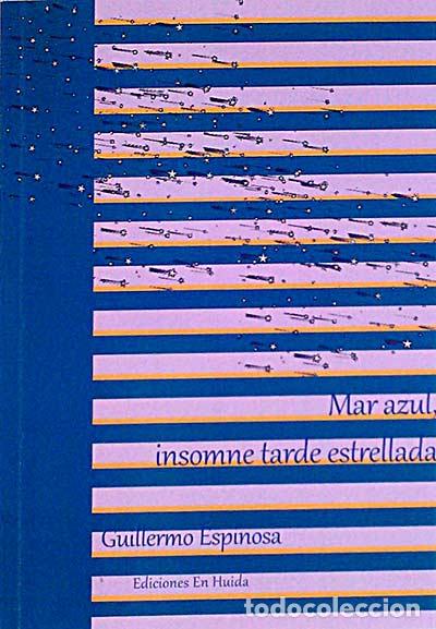 Libros: Mar azul, insomne tarde estrellada - Guillermo Espinosa - Foto 1