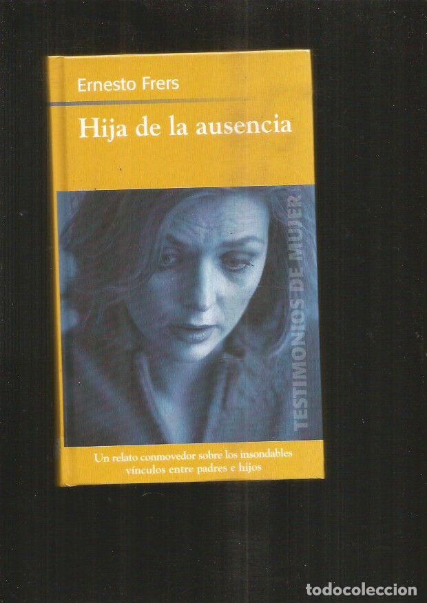 Libros: HIJA DE LA AUSENCIA - FRERS, ERNESTO - Foto 2