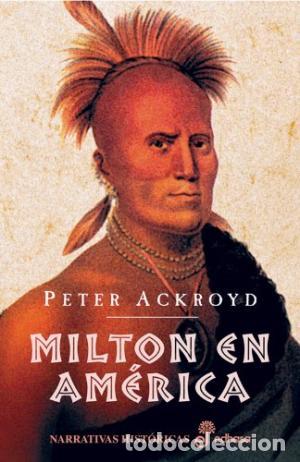 Libros: MILTON EN AM&Eacute;RICA - Ackroyd,Peter - Foto 1
