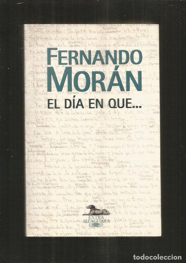 Libros: DIA EN QUE... - EL - MORAN, FERNANDO - Foto 1