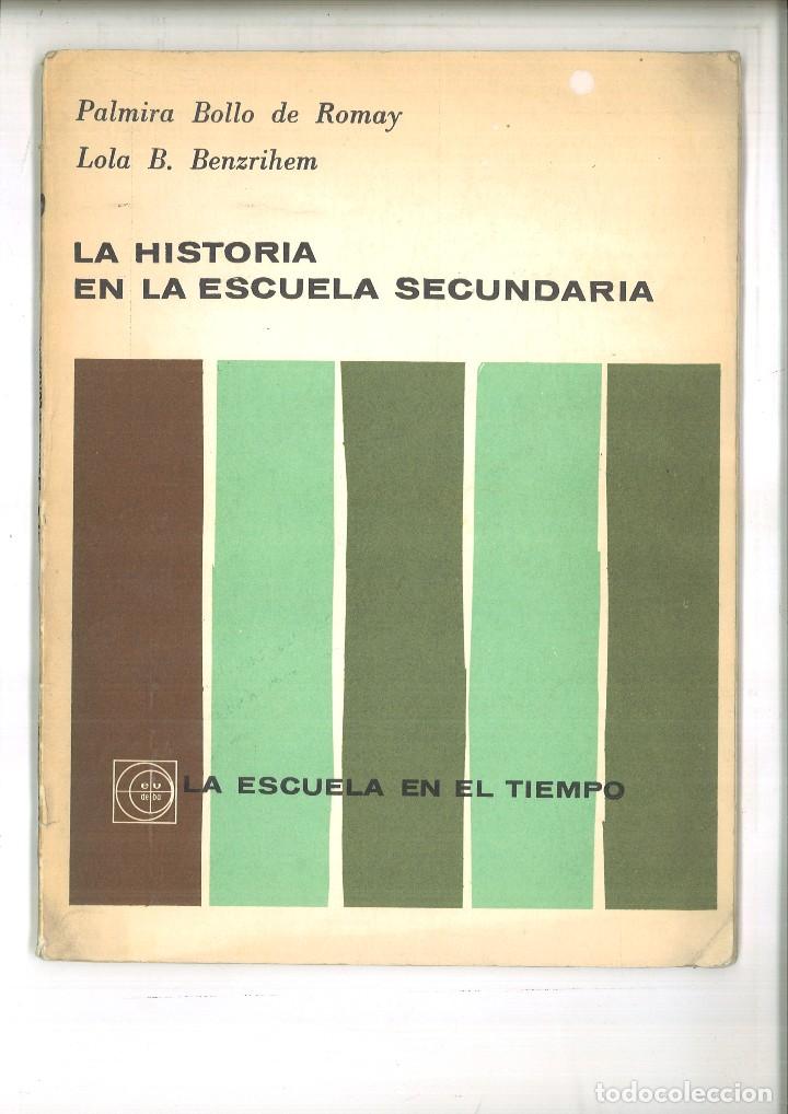 B&uuml;cher: LA HISTORIA EN LA ESCUELA SECUNDRIA. Palmira Bollo de Romay y Lola B. Benzrihen