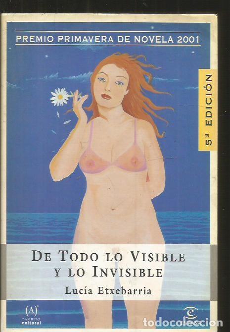 Libros: DE TODO LO VISIBLE Y LO INVISIBLE - ETXEBARRIA, LUCIA - Foto 1