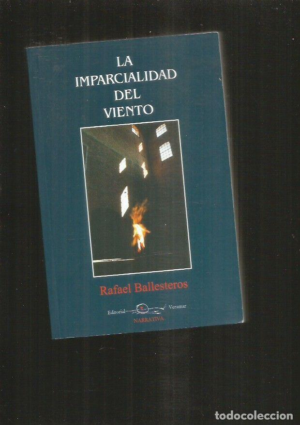 Libros: IMPARCIALIDAD DEL VIENTO - LA - BALLESTEROS, RAFAEL - Foto 2