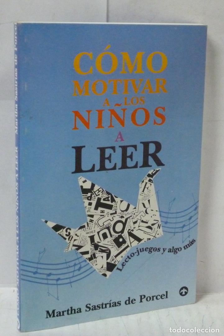 Livros em segunda m&atilde;o: COMO MOTIVAR A LOS NI&Ntilde;OS A LEER. Lecto-juegos y algo mas - Sastrias de Porcel, Martha