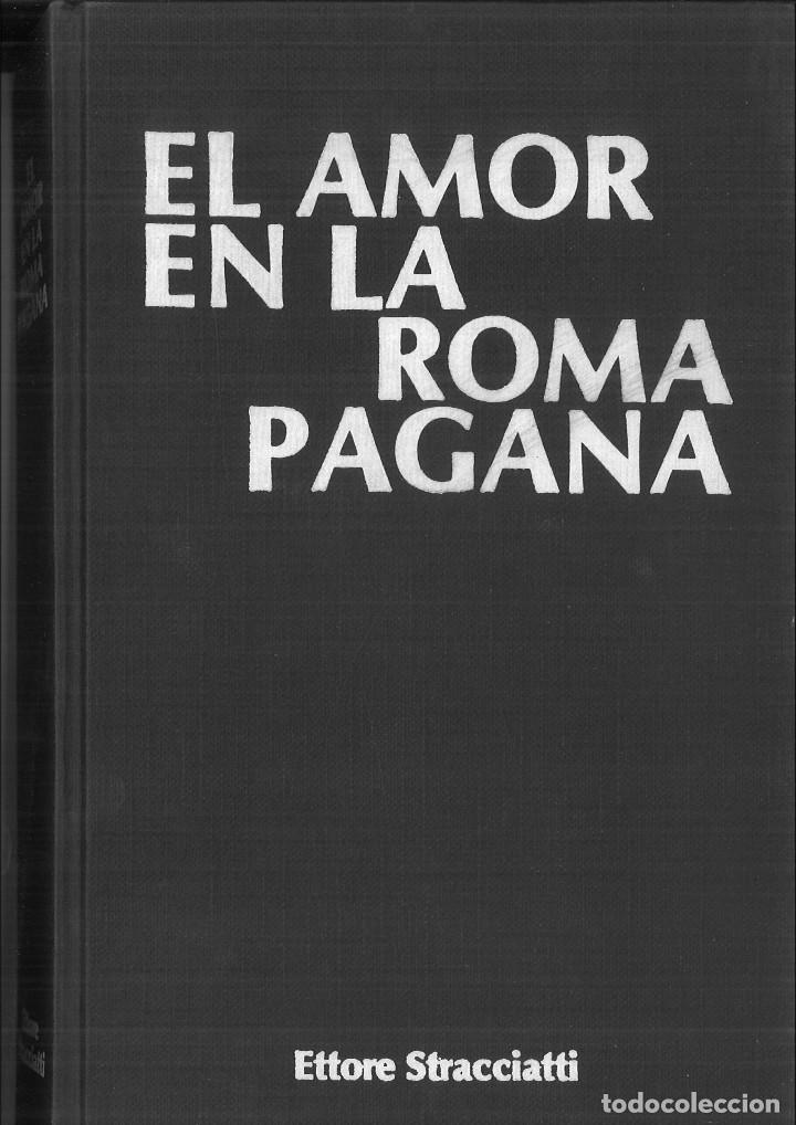Libros: EL AMOR EN LA ROMA PAGANA. Ettore Stracciatti - Foto 1