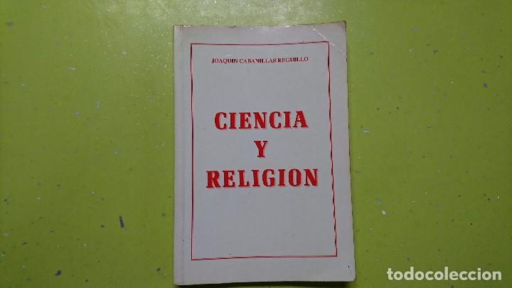 Libros: CIENCIA Y RELIGI&Oacute;N, JOAQUIN CABANILLAS REGUILLO - Foto 1