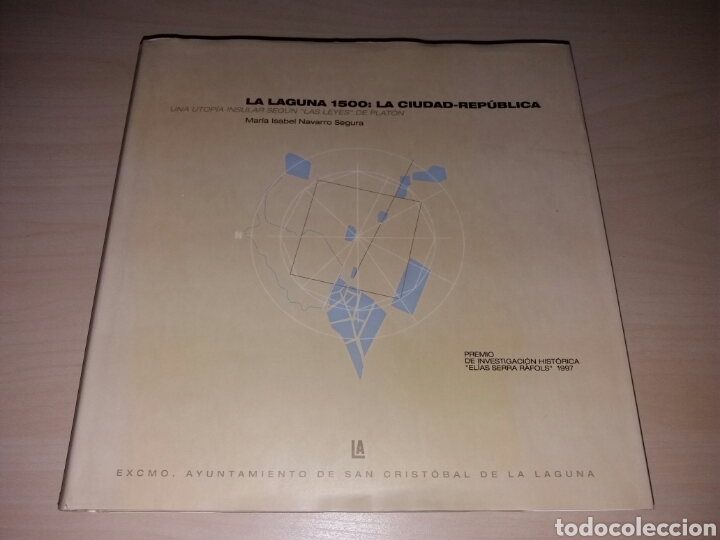 Libros: LA LAGUNA 1500: LA CIUDAD-REP&Uacute;BLICA - UNA UTOP&Iacute;A INSULAR SEG&Uacute;N LAS LEYES DE PLAT&Oacute;N - 1999