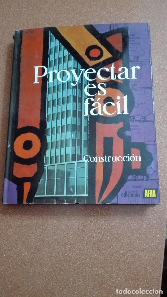 Libros: PROYECTAR ES FACIL CONSTRUCCION TOMO II EDICIONES AFHA 1971 - Foto 1