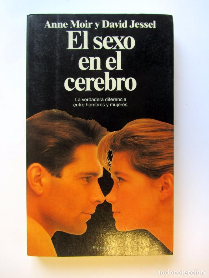 Libri di seconda mano: EL SEXO EN EL CEREBRO  LA VERDADERA DIFERENCIA ENTRE HOMBRES Y MUJERES  ANNE MOIR / DAVID JESSEL