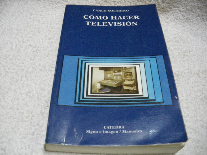 Libros: C&oacute;mo hacer televisi&oacute;n - Carlo Solarino - Foto 1