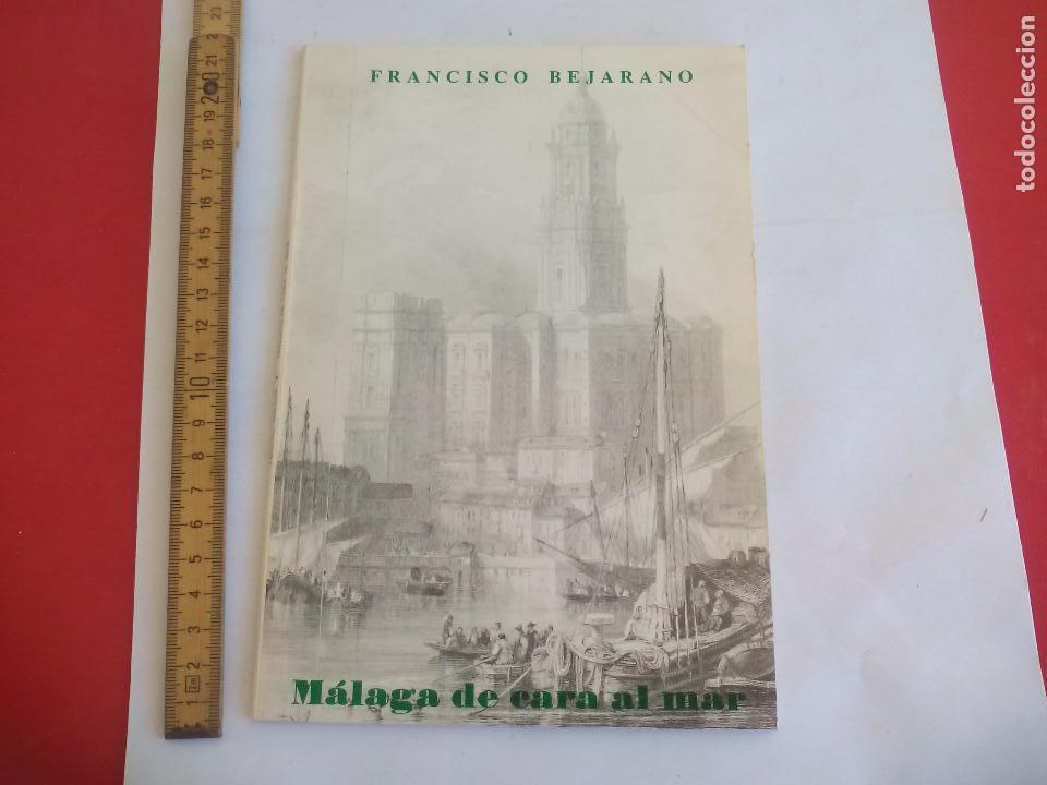 Libros: M&aacute;laga de cara al mar. Francisco Bejarano.1993 - Foto 1