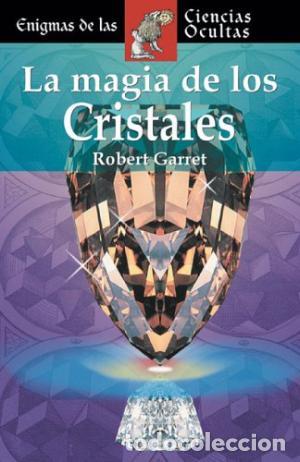 Libros: LA MAGIA DE LOS CRISTALES - Garret,Robert - Foto 1