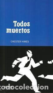 Libros: TODOS MUERTOS &ndash; CHESTER HIMES - Foto 1
