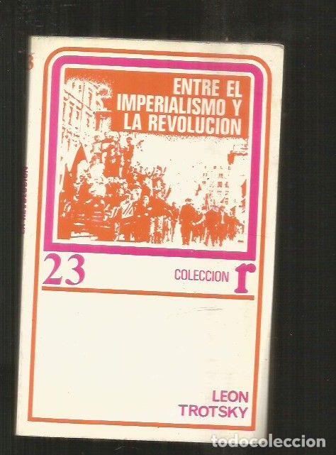 Libros: ENTRE EL IMPERIALISMO Y LA REVOLUCION - TROTSKY, LEON (TROTSKI) - Foto 2