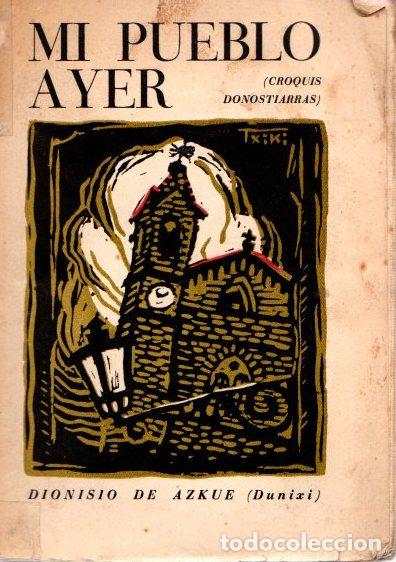 Libros: Mi Pueblo Ayer - Azkue, Dionisio de/Dunixi - Foto 1